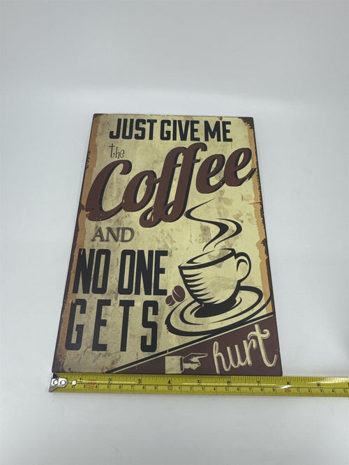 Give Me COFFEE Metal Sign Original Rustic Vintage Feel Hobby Lobby 8x12 Joke