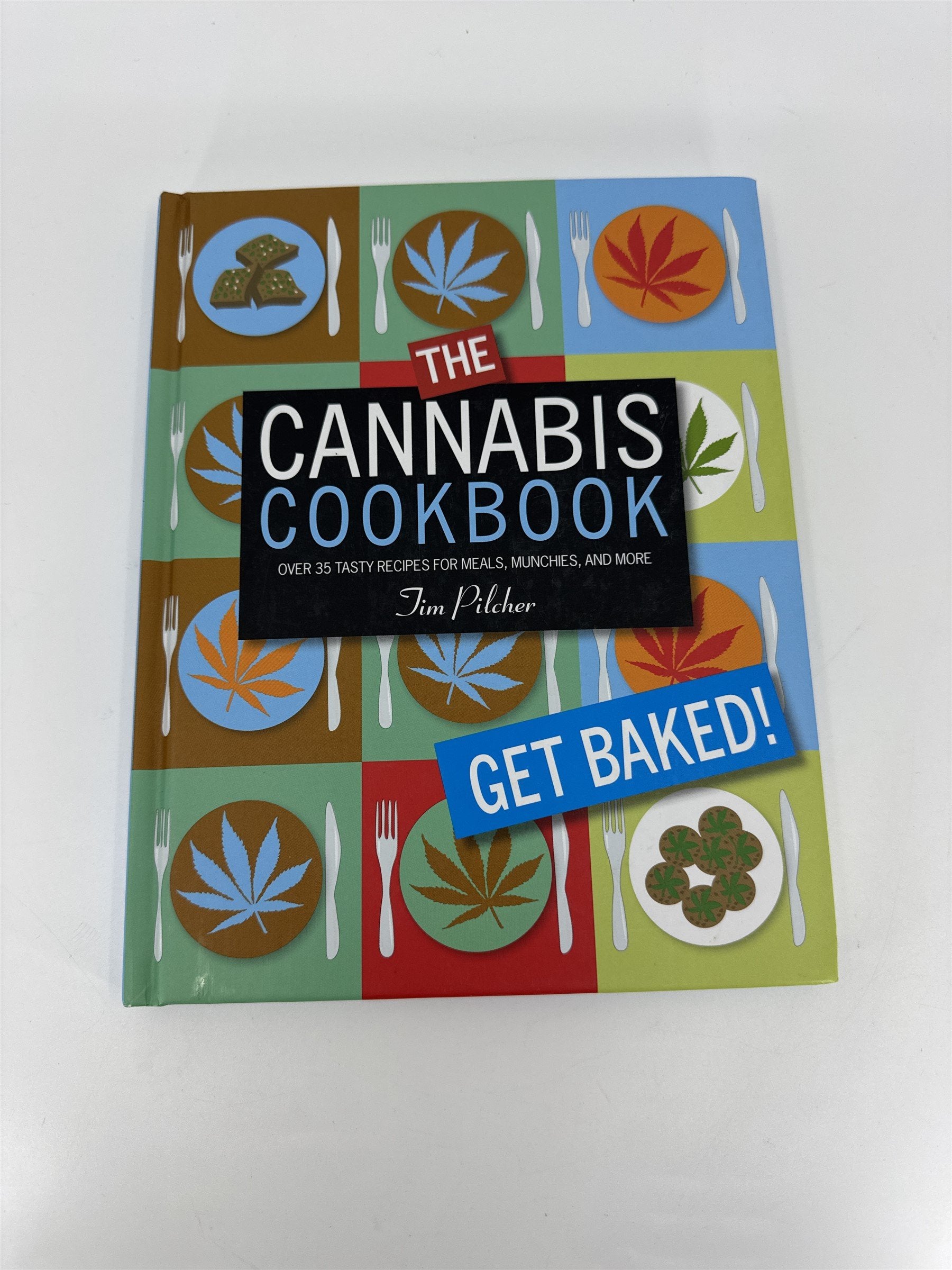 The Cannabis Cookbook Over 35 Tasty Recipes for Meals Munchies and More Book