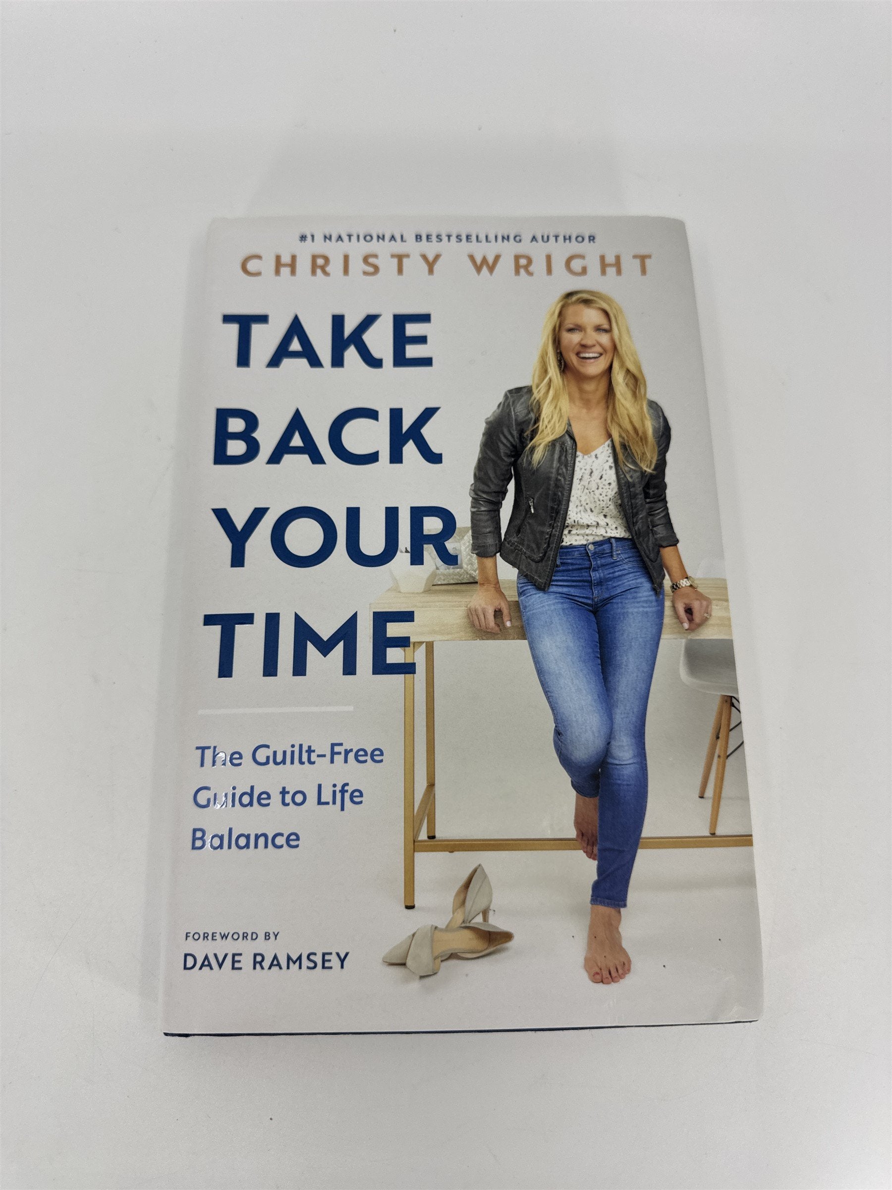 Take Back Your Time by Christy Wright - The Guilt-Free Guide to Life Balance