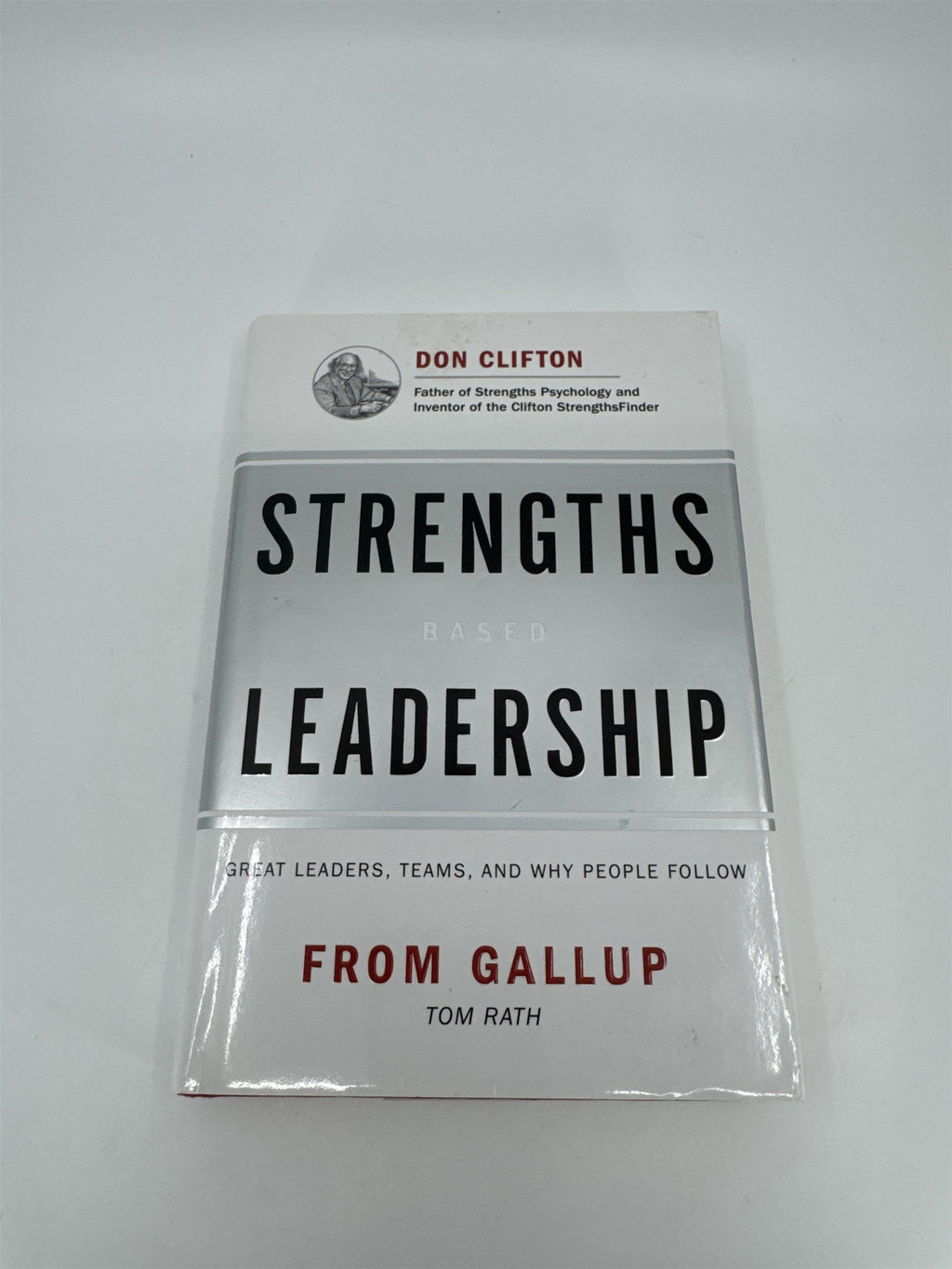 Don Clifton Strengths Based Leadership From Gallup Tom Rath