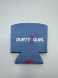 Durty Gurl Cocktail Mixers Drink Coozie /w Pink Kiss on Bottom