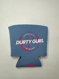 Durty Gurl Cocktail Mixers Drink Coozie /w Pink Kiss on Bottom